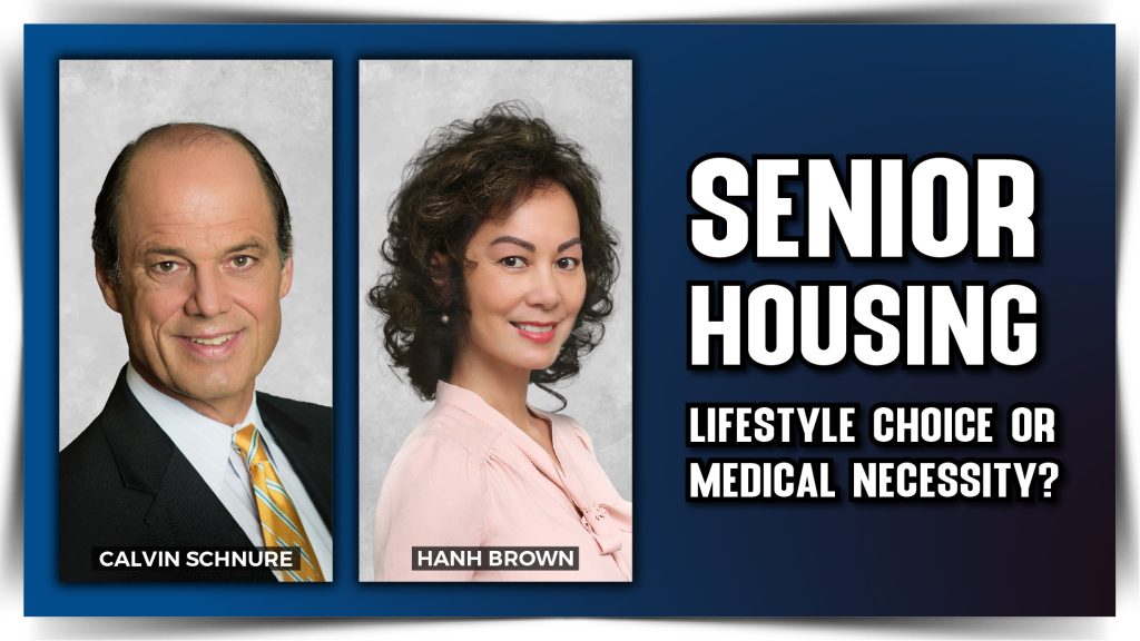 Senior Housing, Is It a Lifestyle or Medical Necessity? with Calvin Schnure