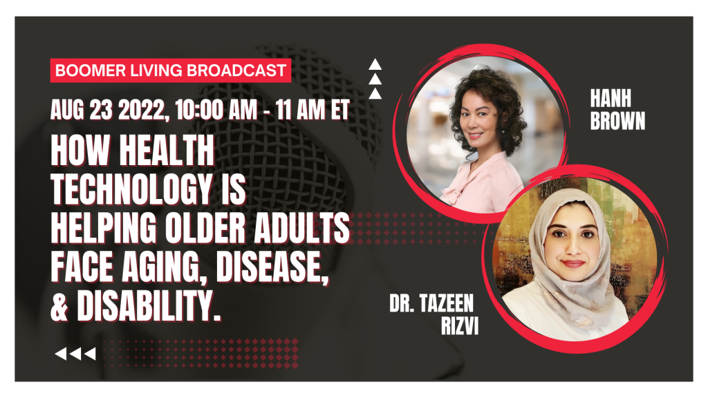 Tazeen H. Rizvi - How Health Technology Is Helping Older Adults Face Aging, and Disease