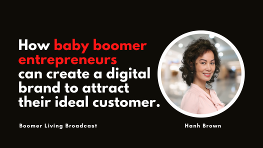 How Baby Boomer Entrepreneurs Can Create a Digital Brand to Attract Their Ideal Customer