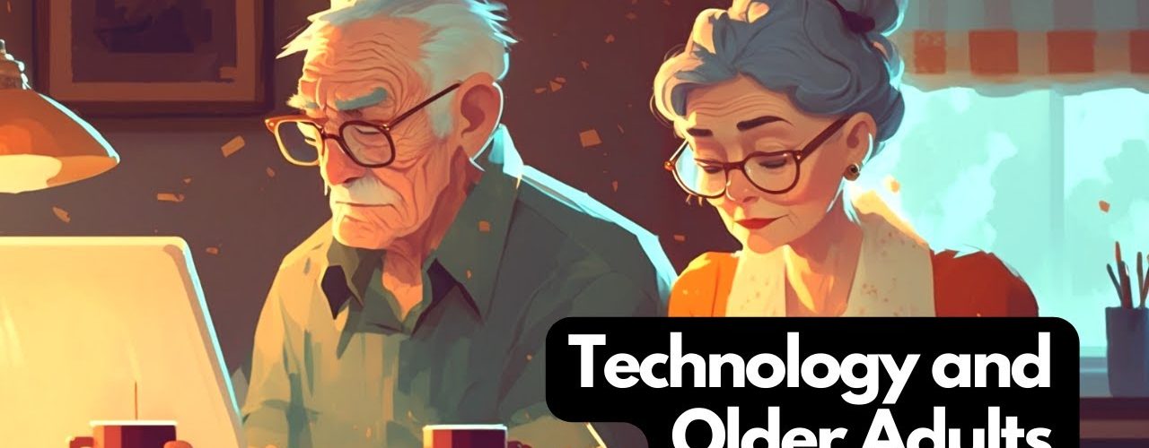 Hanh Brown - Technology and Older Adults - 10 Things You Need to Know