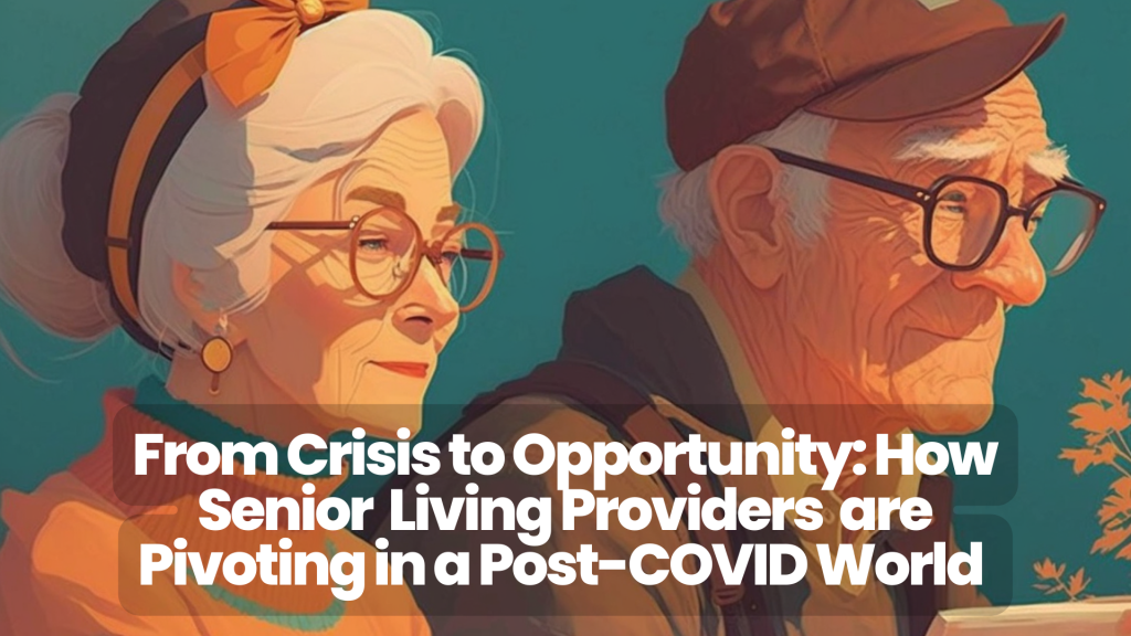 Hanh Brown-From-Crisis-to-Opportunity-How-Senior-Living-Providers-are-Pivoting-in-a-Post-COVID-World